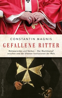 Vorderes Coverbild Gefallene Ritter. Malteserorden und Vatikan. Der Machtkampf zwischen zwei der ältesten Institutionen der Welt – AKTUALISIERTE TASCHENBUCHAUSGABE