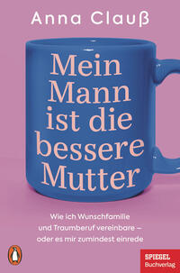 Vorderes Coverbild Mein Mann ist die bessere Mutter