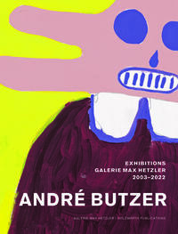 Vorderes Coverbild André Butzer: Exhibitions Galerie Max Hetzler 2003–2022