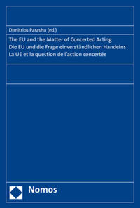 Vorderes Coverbild The EU and the Matter of Concerted Acting. Die EU und die Frage einverständlichen Handelns. La UE et la question de l'action concertée.