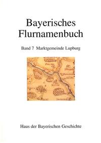 Vorderes Coverbild Bayerisches Flurnamenbuch / Marktgemeinde Lupburg