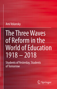 Vorderes Coverbild The Three Waves of Reform in the World of Education 1918 – 2018