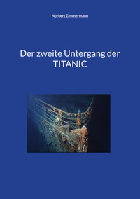Vorderes Coverbild Der zweite Untergang der TITANIC