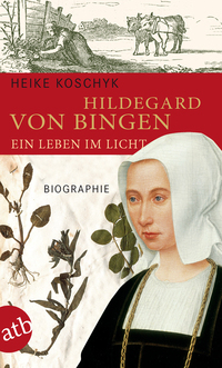 Vorderes Coverbild Hildegard von Bingen. Ein Leben im Licht