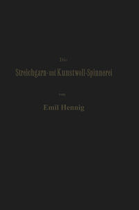 Vorderes Coverbild Die Streichgarn- und Kunstwoll-Spinnerei in ihrer gegenwärtigen Gestalt