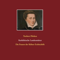 Vorderes Coverbild Kurkölnische Landesmütter