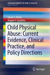 Vorderes Coverbild Child Physical Abuse: Current Evidence, Clinical Practice, and Policy Directions