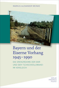 Vorderes Coverbild Bayern und der Eiserne Vorhang 1945–1990