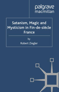 Vorderes Coverbild Satanism, Magic and Mysticism in Fin-de-siècle France