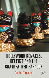 Vorderes Coverbild Hollywood Remakes, Deleuze and the Grandfather Paradox
