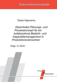 Vorderes Coverbild Dezentrales Planungs- und Prozesskonzept für ein kollaboratives Bedarfs- und Kapazitätsmanagement in Produktionsnetzwerken
