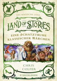 Vorderes Coverbild Land of Stories: Das magische Land – Eine Schatztruhe klassischer Märchen