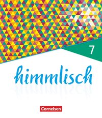 Vorderes Coverbild himmlisch - Unterrichtswerk für katholische Religionslehre an der Mittelschule in Bayern - 7. Jahrgangsstufe