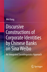 Vorderes Coverbild Discursive Constructions of Corporate Identities by Chinese Banks on Sina Weibo