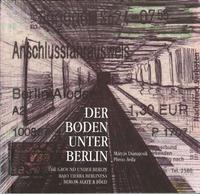 Vorderes Coverbild Mátyás Dunajcsik, Plinio Avila, Der Boden unter Berlin / The Ground under Berlin / Bajo Tierra Berlinesa / Berlin Alatt A Föld
