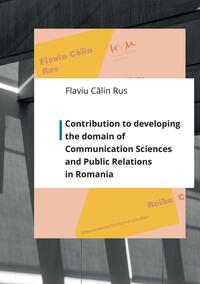 Vorderes Coverbild Contribution to developing the domain of Communication Sciences and Public Relations in Romania
