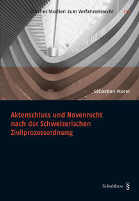 Vorderes Coverbild Aktenschluss und Novenrecht nach der Schweizerischen Zivilprozessordung