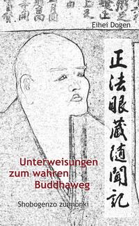 Vorderes Coverbild Unterweisungen zum wahren Buddha-Weg. Shobogenzo zuimonki