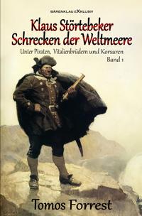 Vorderes Coverbild Unter Piraten, Vitalienbrüder und Korsaren Band 1: Klaus Störtebeker – Schrecken der Weltmeere