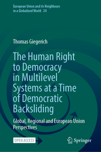 Vorderes Coverbild The Human Right to Democracy in Multilevel Systems at a Time of Democratic Backsliding