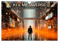 Vorderes Coverbild KI UND METAVERSE Algorithmen sowie virtuelle Realität (Wandkalender 2025 DIN A4 quer), CALVENDO Monatskalender