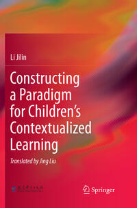 Vorderes Coverbild Constructing a Paradigm for Children’s Contextualized Learning