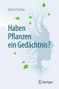 Vorderes Coverbild Haben Pflanzen ein Gedächtnis?