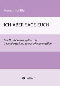 Vorderes Coverbild ICH ABER SAGE EUCH