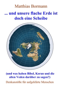 Vorderes Coverbild ... und unsere flache Erde ist doch eine Scheibe