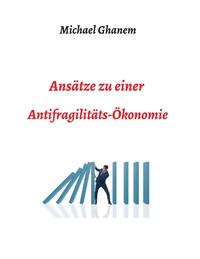 Vorderes Coverbild Ansätze zu einer Antifragilitätsökonomie