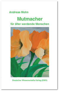 Vorderes Coverbild Mutmacher für älter werdende Menschen