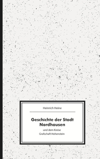 Vorderes Coverbild Geschichte der Stadt Nordhausen und dem Kreise Grafschaft Hohenstein