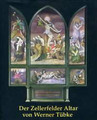 Vorderes Coverbild Der Zellerfelder Flügelaltar von Werner Tübke und seine Vorarbeiten