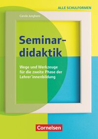 Vorderes Coverbild Seminardidaktik - Wege und Werkzeuge für die zweite Phase der Lehrer*innenbildung
