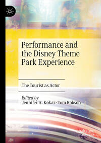 Vorderes Coverbild Performance and the Disney Theme Park Experience