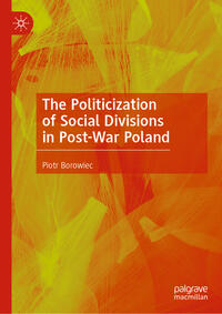 Vorderes Coverbild The Politicization of Social Divisions in Post-War Poland