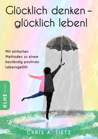 Vorderes Coverbild Glücklich denken - glücklich leben!