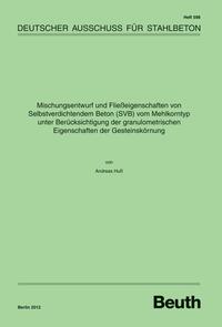 Vorderes Coverbild Mischungsentwurf und Fließeigenschaften von Selbstverdichtendem Beton (SVB) vom Mehlkorntyp unter Berücksichtigung der granulometrischen Eigenschaften der Gesteinskörnung