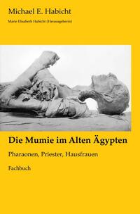 Vorderes Coverbild Mumienforschung / Die Mumie im Alten Ägypten