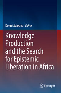 Vorderes Coverbild Knowledge Production and the Search for Epistemic Liberation in Africa