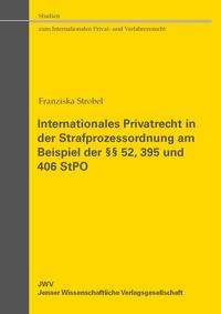 Vorderes Coverbild Internationales Privatrecht in der Strafprozessordnung am Beispiel der §§ 52, 395 und 406 StPO