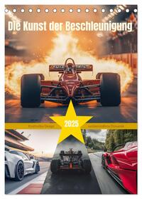 Vorderes Coverbild Die Kunst der Beschleunigung (Tischkalender 2025 DIN A5 hoch), CALVENDO Monatskalender