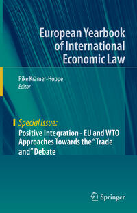Vorderes Coverbild Positive Integration - EU and WTO Approaches Towards the "Trade and" Debate