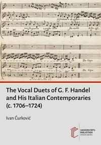 Vorderes Coverbild The Vocal Duets of G. F. Handel and His Italian Contemporaries (c. 1706–1724)