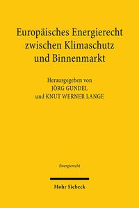 Vorderes Coverbild Europäisches Energierecht zwischen Klimaschutz und Binnenmarkt