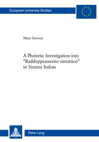 Vorderes Coverbild A Phonetic Investigation into «Raddoppiamento sintattico» in Sienese Italian