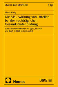 Vorderes Coverbild Die Zäsurwirkung von Urteilen bei der nachträglichen Gesamtstrafenbildung
