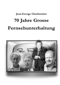 Vorderes Coverbild 70 Jahre Grosse Fernsehunterhaltung