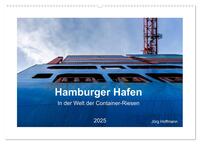 Vorderes Coverbild Hamburger Hafen - In der Welt der Container-Riesen (Wandkalender 2025 DIN A2 quer), CALVENDO Monatskalender