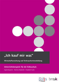 Vorderes Coverbild "Ich kauf mir was". Wirtschaftserziehung und VerbraucherInnenbildung